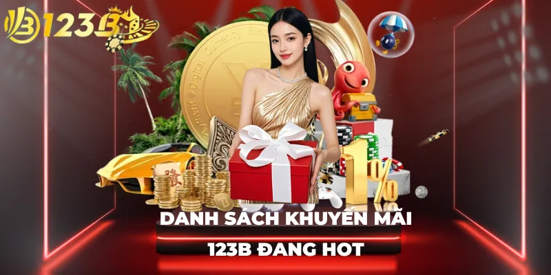 Danh sách khuyến mãi 123B đang HOT