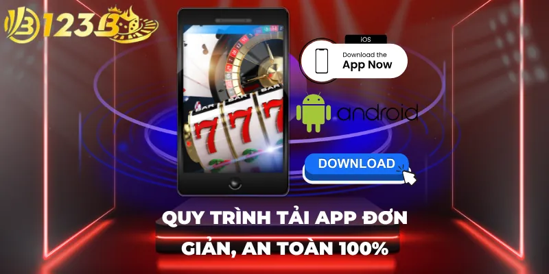 Quy trình tải app đơn giản, an toàn 100%